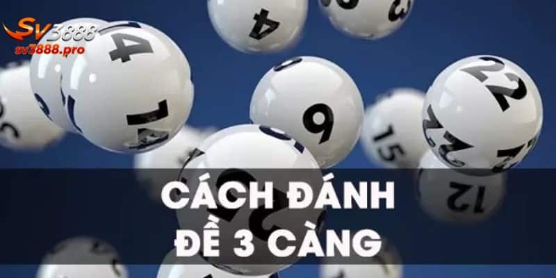 Cách chơi 3 càng đề miền Bắc